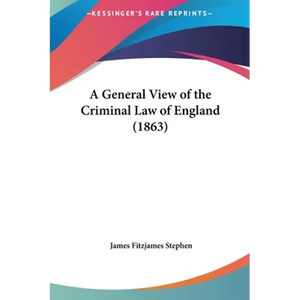 A General View of the Criminal Law of England (1863) - Hardcover