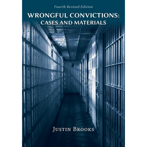 Wrongful Convictions: Cases and Materials - Fourth Edition - Paperback