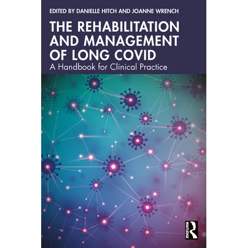 The Rehabilitation and Management of Long COVID: A Handbook for Clinical Practice