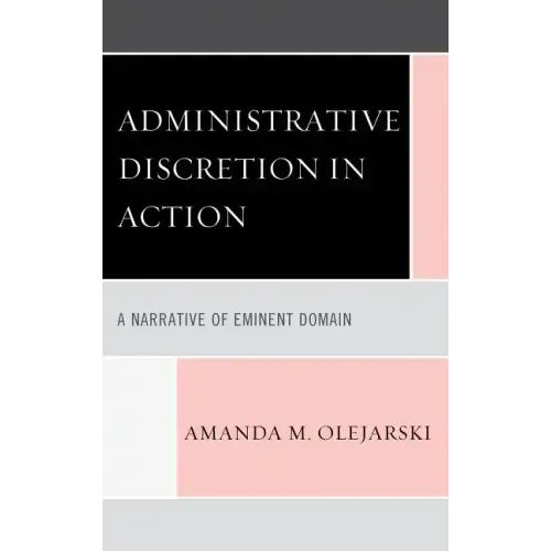 Administrative Discretion in Action: A Narrative of Eminent Domain