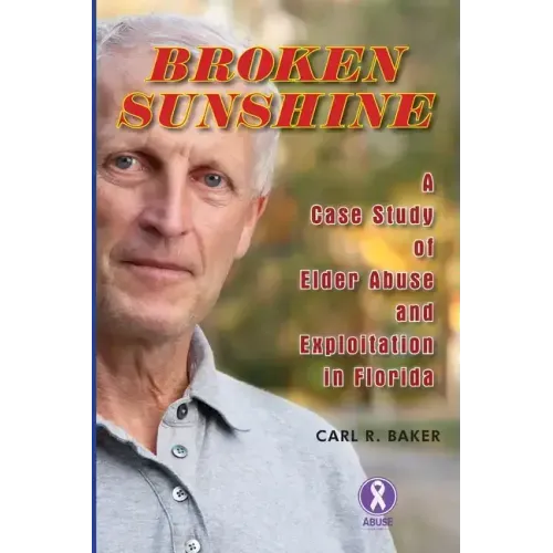 Broken Sunshine: a case study of elder abuse and exploitation in Florida