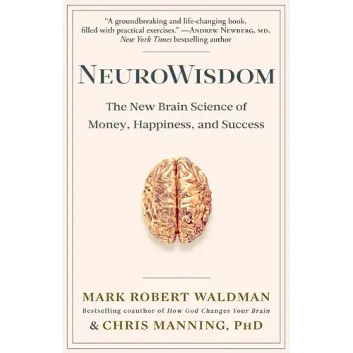Neurowisdom: The New Brain Science of Money, Happiness, and Success