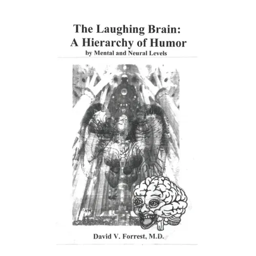 The Laughing Brain: A Hierarchy of Humor by Mental and Neural Levels