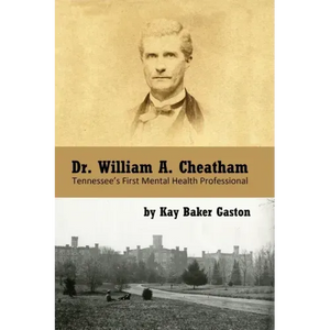 Dr. William Archer Cheatham: Tennessee's First Mental Health Professional - Paperback
