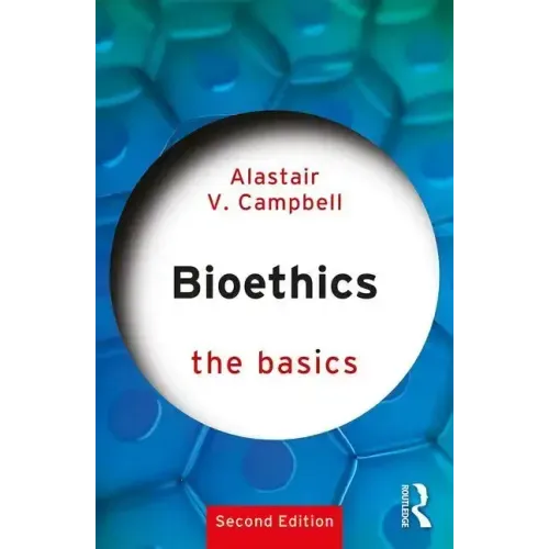 Bioethics: The Basics