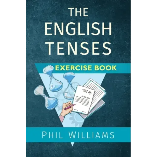 The English Tenses Exercise Book
