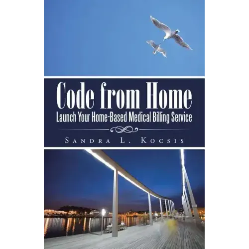 Code from Home: Launch Your Home-Based Medical Billing Service