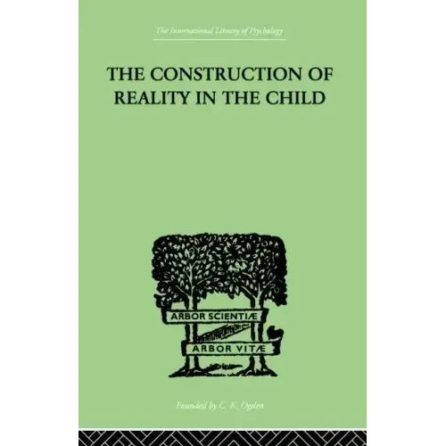 The Construction Of Reality In The Child