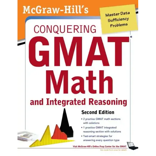 McGraw-Hills Conquering the GMAT Math and Integrated Reasoning, 2nd Edition