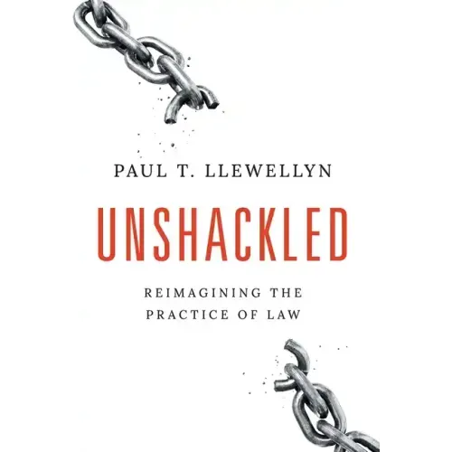 Unshackled: Reimagining the Practice of Law