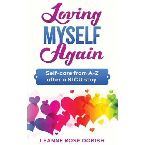 Loving Myself Again: Self-care from A-Z after a NICU stay