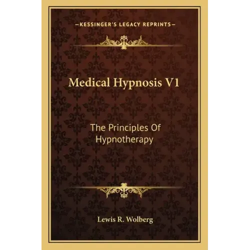 Medical Hypnosis V1: The Principles of Hypnotherapy
