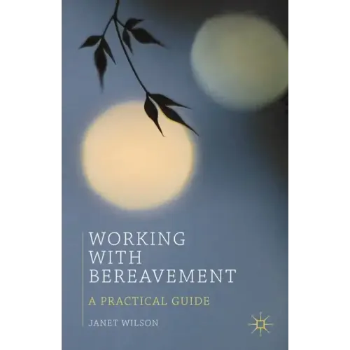 Working with Bereavement: A Practical Guide