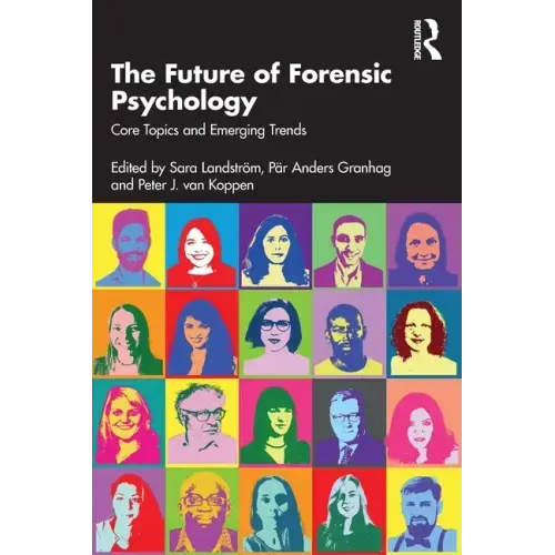 The Future of Forensic Psychology: Core Topics and Emerging Trends