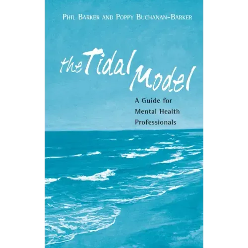 The Tidal Model: A Guide for Mental Health Professionals