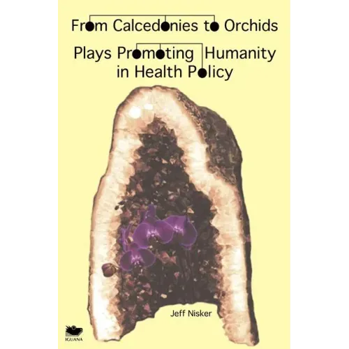 From Calcedonies to Orchids: Plays Promoting Humanity in Health Policy