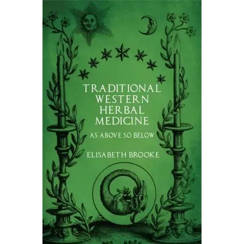 Traditional Western Herbal Medicine: As Above So Below
