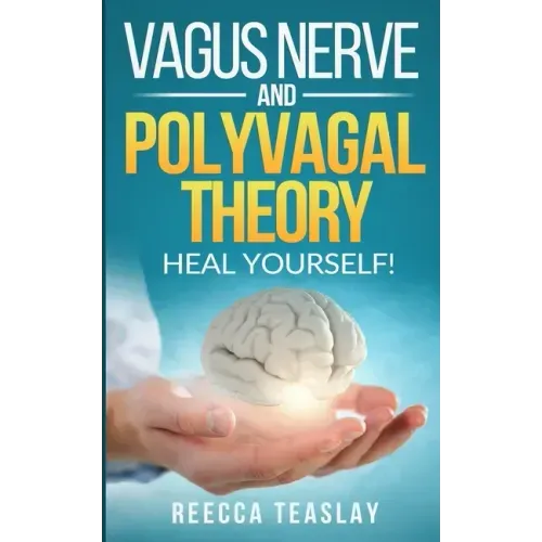 Vagus Nerve and Polyvagal Theory: HEAL YOUSELF. Self Help exercises for anxiety, depression, trauma, inflamation, emotional stress etc.