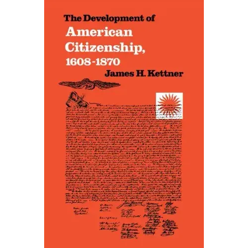 The Development of American Citizenship, 1608-1870