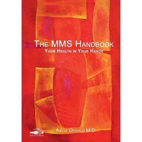 The MMS Handbook: Your Health in your Hands