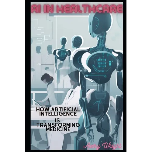 AI in Healthcare: How Artificial Intelligence is Transforming Medicine