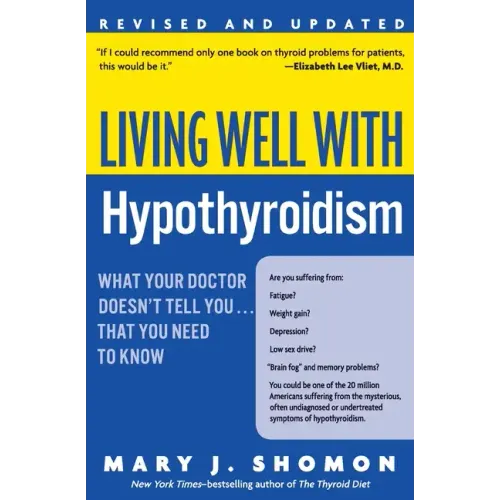 Living Well with Hypothyroidism REV Ed: What Your Doctor Doesn't Tell You... That You Need to Know