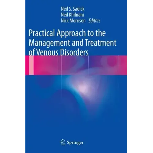 Practical Approach to the Management and Treatment of Venous Disorders