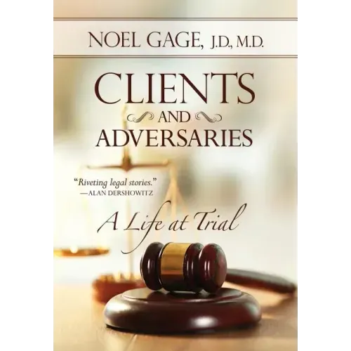 Clients and Adversaries: A Life at Trial