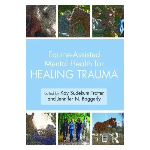 Equine-Assisted Mental Health for Healing Trauma