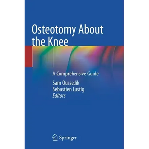 Osteotomy about the Knee: A Comprehensive Guide - Paperback