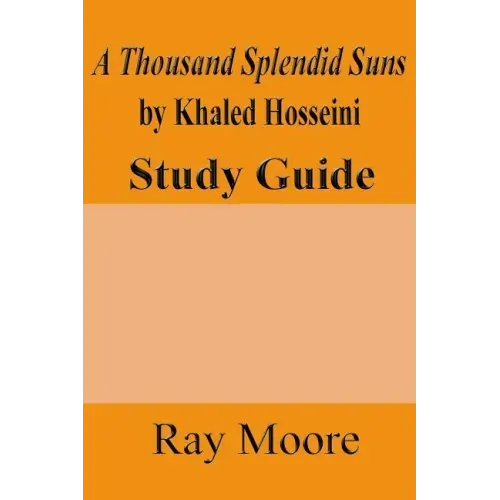 A Thousand Splendid Suns by Khaled Housseini: A Study Guide