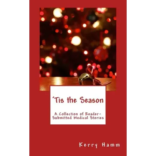 'Tis the Season: A Collection of Reader-Submitted Medical Stories