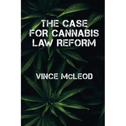 The Case For Cannabis Law Reform