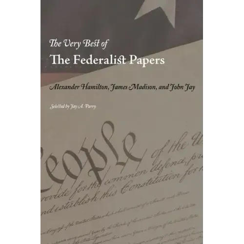 The Very Best of the Federalist Papers