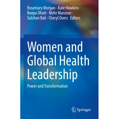 Women and Global Health Leadership: Power and Transformation
