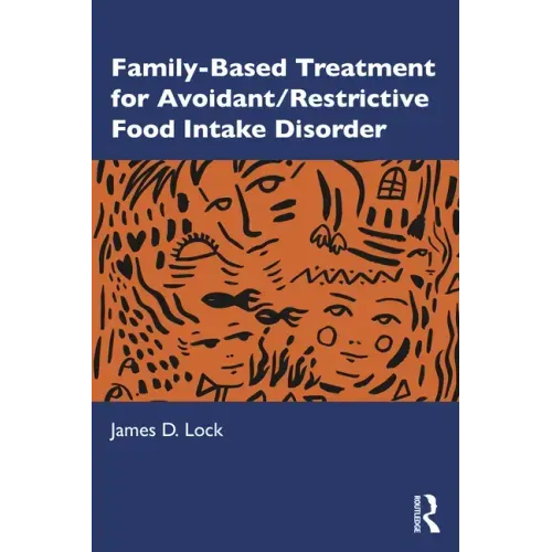 Family-Based Treatment for Avoidant/Restrictive Food Intake Disorder