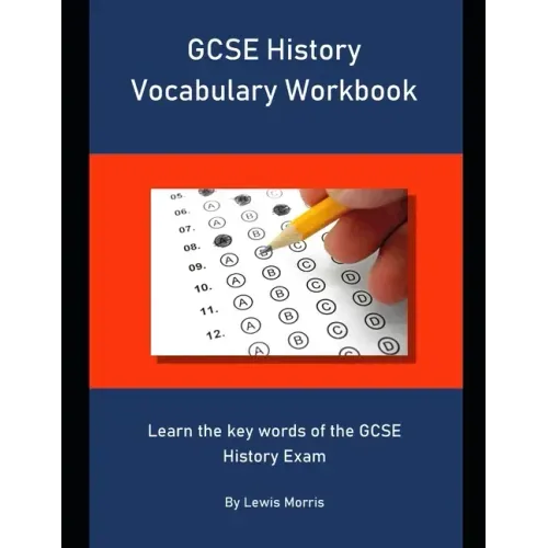 GCSE History Vocabulary Workbook: Learn the key words of the GCSE History Exam