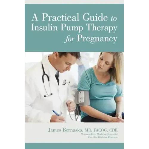 A Practical Guide to Insulin Pump Therapy for Pregnancy
