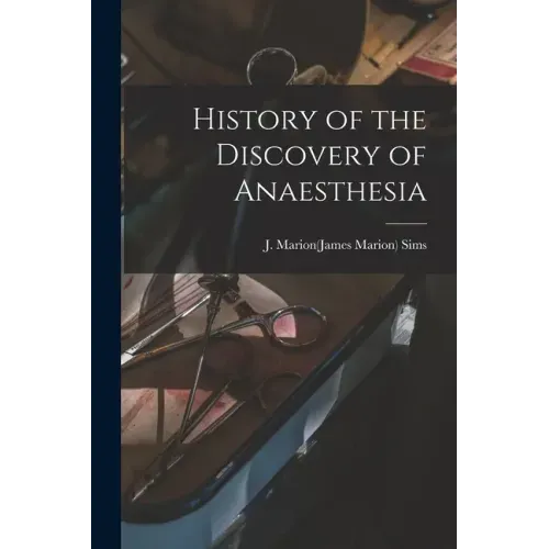 History of the Discovery of Anaesthesia