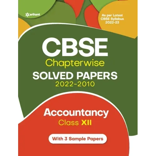 CBSE Chapterwise Solved Papers 2022-2010 ACCOUNTANCY Class 12th