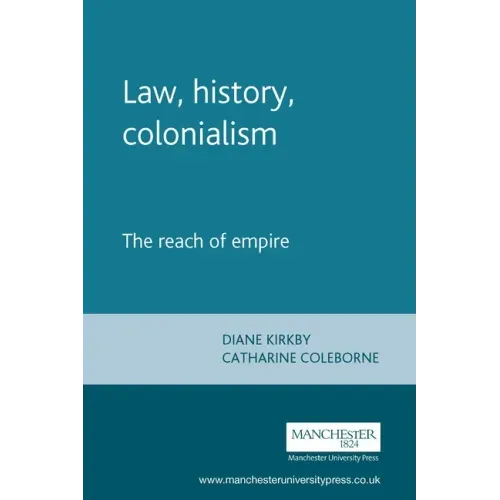 Law, History, Colonialism: The Reach of Empire