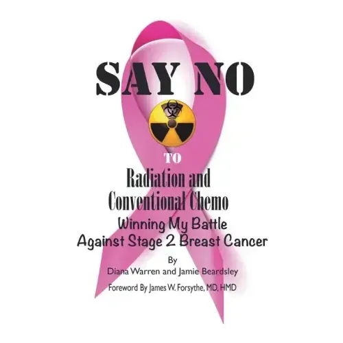 Say No to Radiation and Conventional Chemo: Winning My Battle Against Stage 2 Breast Cancer