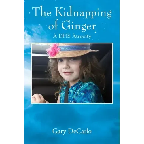 The Kidnapping of Ginger: A DHS Atrocity
