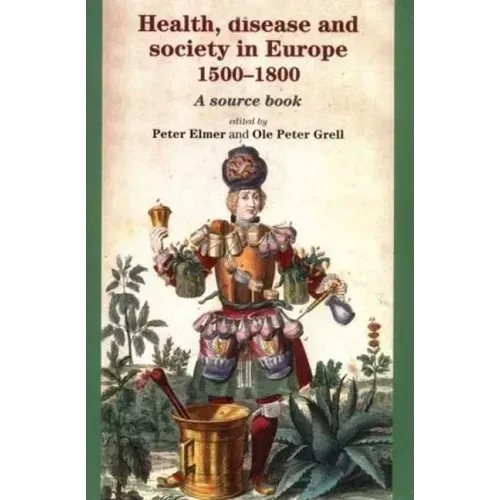 Health, Disease and Society in Europe, 1500-1800: A Source Book