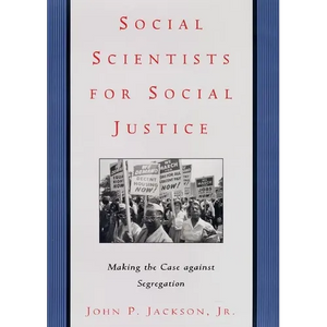 Social Scientists for Social Justice: Making the Case Against Segregation - Hardcover