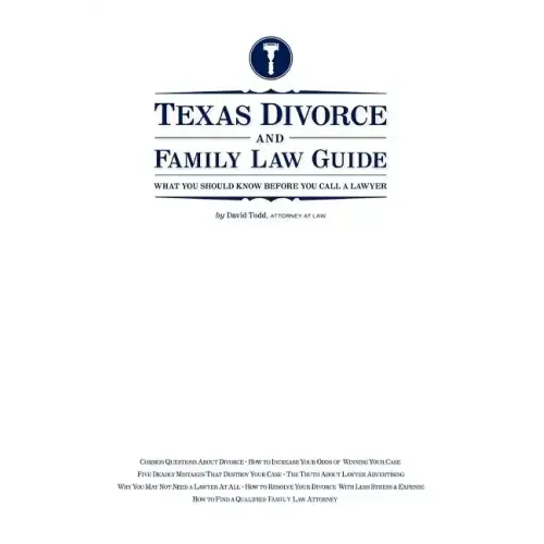 Texas Divorce and Family Law Guide: What You Should Know Before You Call a Lawyer - Paperback