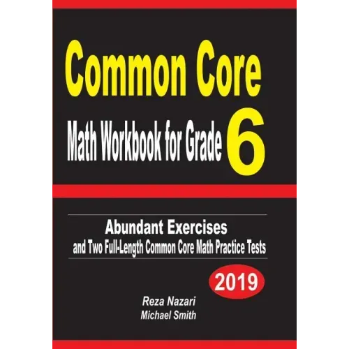 Common Core Math Workbook for Grade 6: Abundant Exercises and Two Full-Length Common Core Math Practice Tests