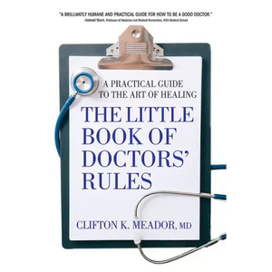 The Little Book of Doctors' Rules: A Practical Guide to the Art of Healing - Paperback