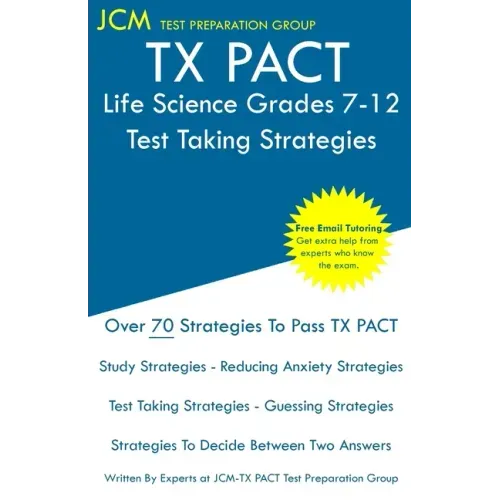 TX PACT Life Science Grades 7-12 - Test Taking Strategies