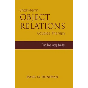 Short-Term Object Relations Couples Therapy: The Five-Step Model - Paperback